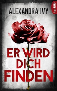 Er wird dich finden - Alexandra Ivy - E-Book