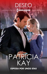 Esposa por unos días - Patricia Kay - E-Book