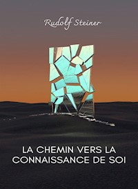 La chemin vers la connaissance de soi (traduit) - by Rudolf Steiner - E-Book