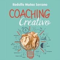 Coaching creativo. Para un liderazgo innovador y humanista - Rodolfo Muñoz - Hörbuch