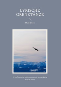 Lyrische Grenztänze - Maris Elliott - E-Book