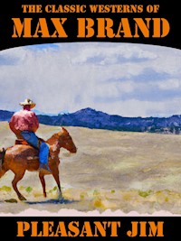 Pleasant Jim - Max Brand - E-Book