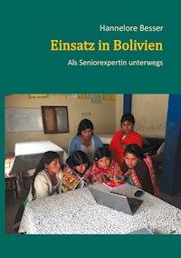 Einsatz in Bolivien - Hannelore Besser - E-Book