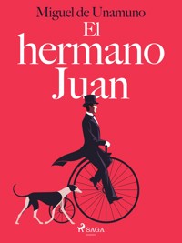 El hermano Juan - Miguel de Unamuno - E-Book