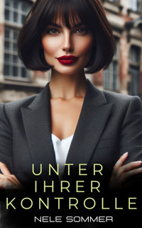 Unter ihrer Kontrolle - Nele Sommer - E-Book