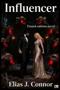 Influencer (french edition) - Elias J. Connor - kostenlos E-Book