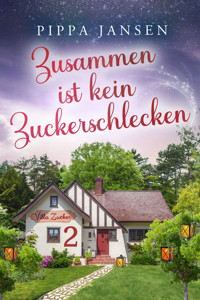 Villa Zucker - Zusammen ist kein Zuckerschlecken - Pippa Jansen - E-Book