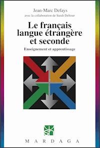 Le français langue étrangère et seconde - Jean-Marc Defays - E-Book