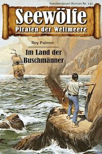 Seewölfe - Piraten der Weltmeere 131 - Roy Palmer - E-Book