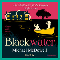 BLACKWATER - Eine geheimnisvolle Saga - Buch 6 - Michael McDowell - E-Book + Hörbuch