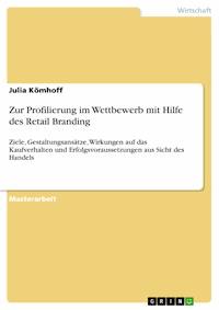 Zur Profilierung im Wettbewerb mit Hilfe des Retail Branding - Julia Kömhoff - E-Book