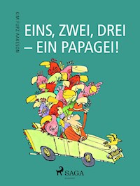 Eins, zwei, drei - ein Papagei! - Kim Fupz Aakeson - E-Book