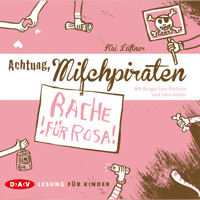 Achtung, Milchpiraten - Rache für Rosa - Kai Lüftner - Hörbuch