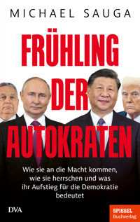 Frühling der Autokraten - Michael Sauga - E-Book