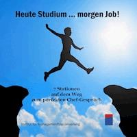 Heute Studium ... Morgen Job! - Alexander Hecht - Hörbuch