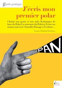 J'écris mon premier polar - Louis Timbal-Duclaux - E-Book