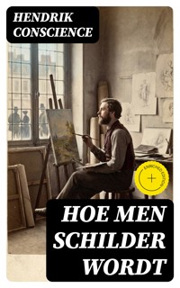 Hoe men schilder wordt - Hendrik Conscience - E-Book