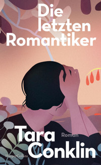 Die letzten Romantiker - Tara Conklin - E-Book