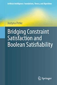 Bridging Constraint Satisfaction and Boolean Satisfiability - Justyna Petke - E-Book