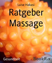 Ratgeber Massage - Luise Hakasi - E-Book