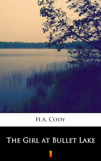 The Girl at Bullet Lake - H. A. Cody - E-Book