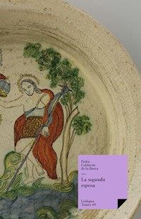 La segunda esposa - Pedro Calderón de la Barca - E-Book