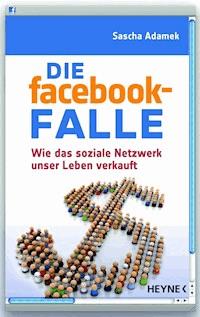 Die facebook-Falle - Sascha Adamek - E-Book