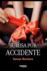 Sumisa por accidente - Dannya Menchaca - E-Book