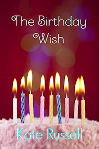 The Birthday Wish - Kate Russell - E-Book
