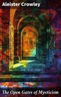 The Open Gates of Mysticism - Aleister Crowley - E-Book