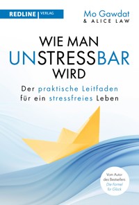 Wie man unstressbar wird - Mo Gawdat - E-Book