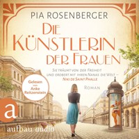 Die Künstlerin der Frauen - Sie träumt von der Freiheit und erobert mit ihren Nanas die Welt - Niki de Saint Phalle (Ungekürzt) - Pia Rosenberger - Hörbuch