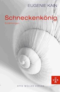 Schneckenkönig - Eugenie Kain - E-Book