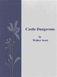 Castle Dangerous - Walter Scott - E-Book