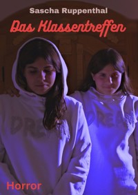 Das Klassentreffen - Sascha Ruppenthal - E-Book