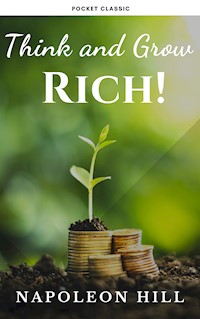 Think and Grow Rich! - Napoleon Hill - E-Book