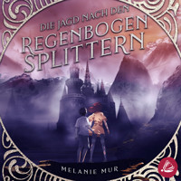 Die Jagd nach den Regenbogensplittern - Josephine Brinkmann - Hörbuch
