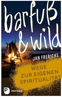 Barfuß und wild - Jan Frerichs - E-Book