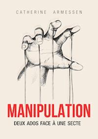 Manipulation - Catherine Armessen - E-Book