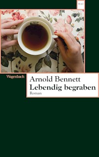 Lebendig begraben - Arnold Bennett - E-Book
