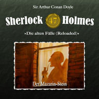 Sherlock Holmes, Die alten Fälle (Reloaded), Fall 47: Der Mazarin-Stein - Arthur Conan Doyle - Hörbuch