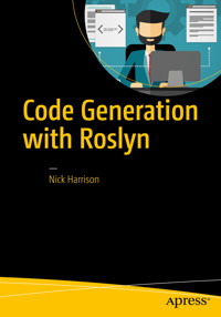 Code Generation with Roslyn - Nick Harrison - E-Book