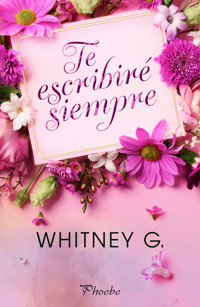 Te escribiré siempre - Whitney G. - E-Book