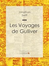 Les Voyages de Gulliver - Jonathan Swift - E-Book