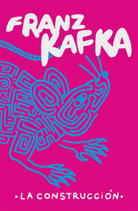 La construcción - Franz  kafka - E-Book