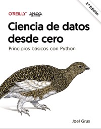 Ciencia de datos desde cero. Segunda edición - Joel Grus - E-Book