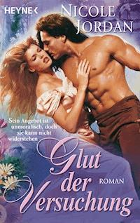 Glut der Versuchung - Nicole Jordan - E-Book