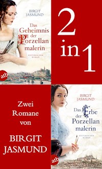 Das Geheimnis der Porzellanmalerin & Das Erbe der Porzellanmalerin - Birgit Jasmund - E-Book
