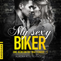 My sexy biker - Aurora Rose Reynolds - Hörbuch