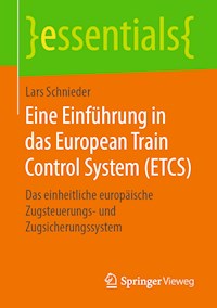 Eine Einführung in das European Train Control System (ETCS) - Lars Schnieder - E-Book
